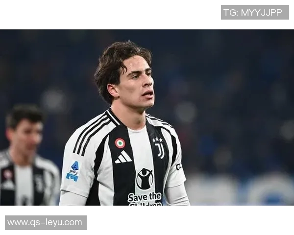 尤文图斯与伊尔迪兹续约谈判进行中年薪将大幅提升至两倍以上