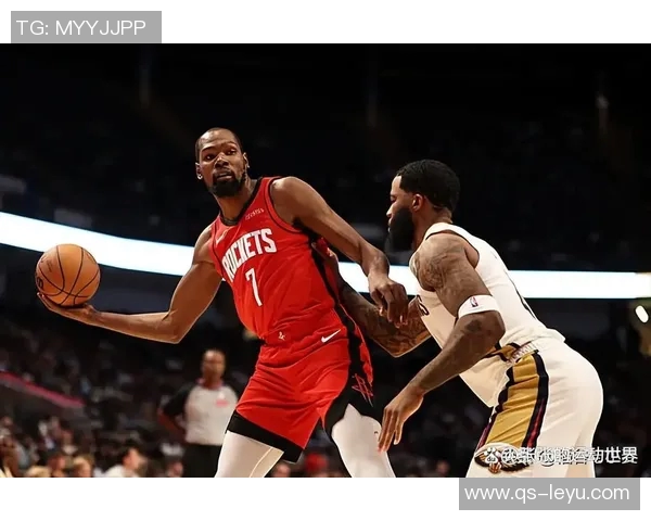 火箭新阵容崛起杜兰特加盟与申京成长助力霸凌风格席卷联盟